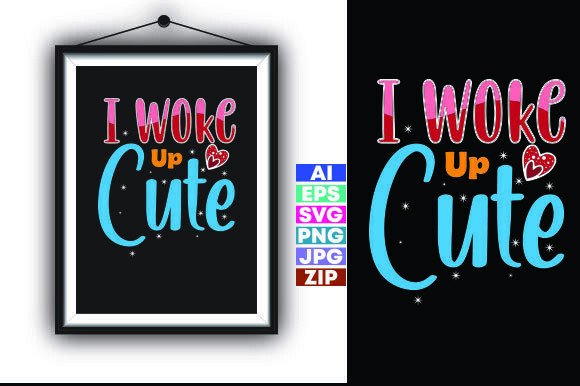 Download I WOKE UP CUTE Kids &amp; Baby Svg T-shirt - Kid Collection
